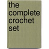 The Complete Crochet Set by Margaret Maino