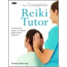The Complete Reiki Tutor by Tanmaya Honervogt