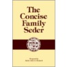 The Concise Family Seder by Alfred J. Kolatch