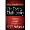The Core of Christianity door Neil T. Anderson