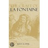 The Craft Of La Fontaine by Maya Slater
