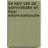 De kern van de administratie en haar informatiefunctie