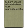 De kern van de administratie en haar informatiefunctie door J.W.M. van de Wiel