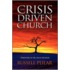 The Crisis Driven Church