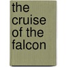 The Cruise Of The Falcon door Edward Frederick Knight