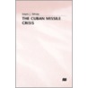 The Cuban Missile Crisis door Mark J. White