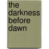 The Darkness Before Dawn door Carolyn Knowles