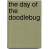 The Day Of The Doodlebug door Doris Hilliard