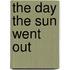 The Day the Sun Went Out