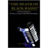 The Death Of Black Radio door Bernie J. Hayes