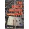 The Devil's Butcher Shop by Roger Morris