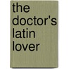 The Doctor's Latin Lover door Olivia Gates