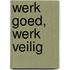 Werk goed, werk veilig