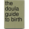 The Doula Guide to Birth door Rachel Zimmerman