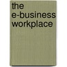 The E-Business Workplace by Southward Et Al