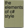 The Elements of C# Style by Trevor Misfeldt