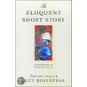The Eloquent Short Story door Lucy Rosenthal