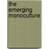 The Emerging Monoculture