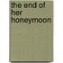 The End Of Her Honeymoon