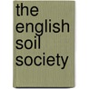 The English Soil Society by Tim Nickels