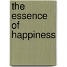 The Essence of Happiness door Howard Cutler