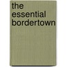 The Essential Bordertown by Delia Sherman