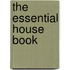 The Essential House Book
