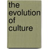 The Evolution Of Culture by Henry Proctor