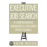 The Executive Job Search door Orrin Wood