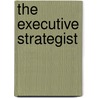 The Executive Strategist door Robert C. Weisselberg