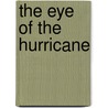 The Eye of the Hurricane by Janice Greene