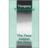 The Face Behind the Face by Yevgeny Yevtushenko