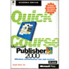 MS Publisher 2000 quick course door Onbekend