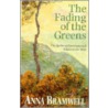 The Fading Of The Greens door Anna Bramwell