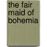 The Fair Maid of Bohemia