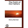 The Faith Of The Fathers door Henry Berman