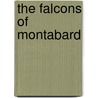 The Falcons Of Montabard door Elizabeth Chadwick