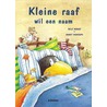 Kleine raaf wil een naam door N. Moost