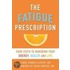 The Fatigue Prescription