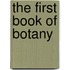 The First Book Of Botany