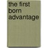 The First Born Advantage