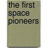 The First Space Pioneers door Clyde B. Harvey