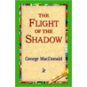 The Flight Of The Shadow door MacDonald George MacDonald