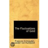 The Fluctuations Of Gold door Professor Alexander Von Humboldt