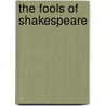 The Fools of Shakespeare door Frederick Warde
