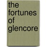 The Fortunes of Glencore by Charles Lever