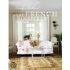 The French Inspired Home door Carolyn Westbrook