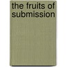 The Fruits Of Submission door Robin Ballantyne
