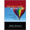The Fully Alive Preacher door Mike Graves