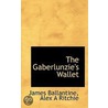The Gaberlunzie's Wallet by James Ballantine